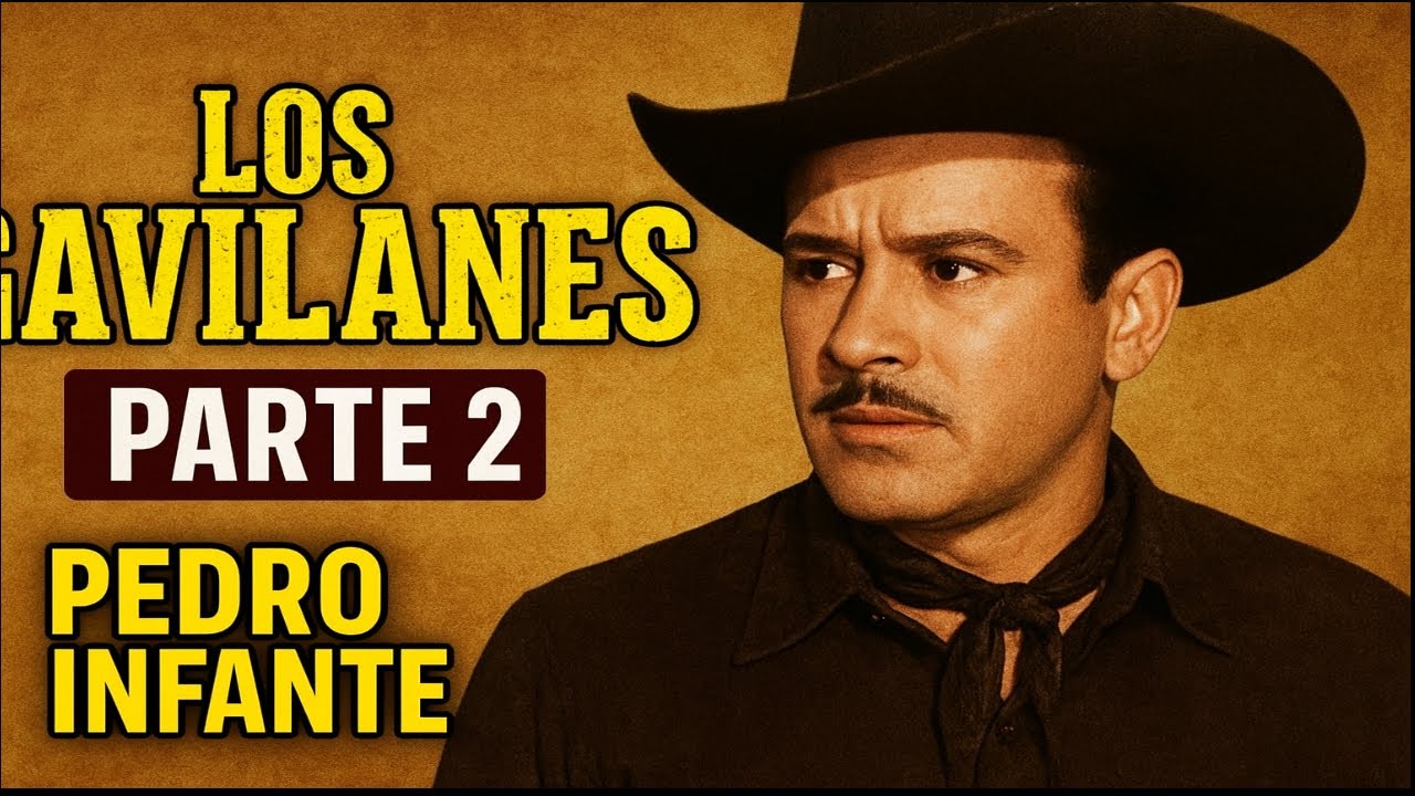Los Gavilanes – Parte 2 | Pedro Infante | Cine Mexicano Película Completa