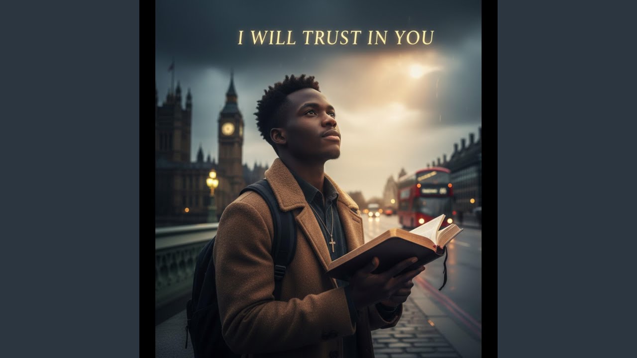 I will trust in you