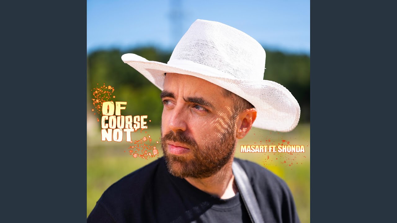 Of Course Not (feat. Shonda)