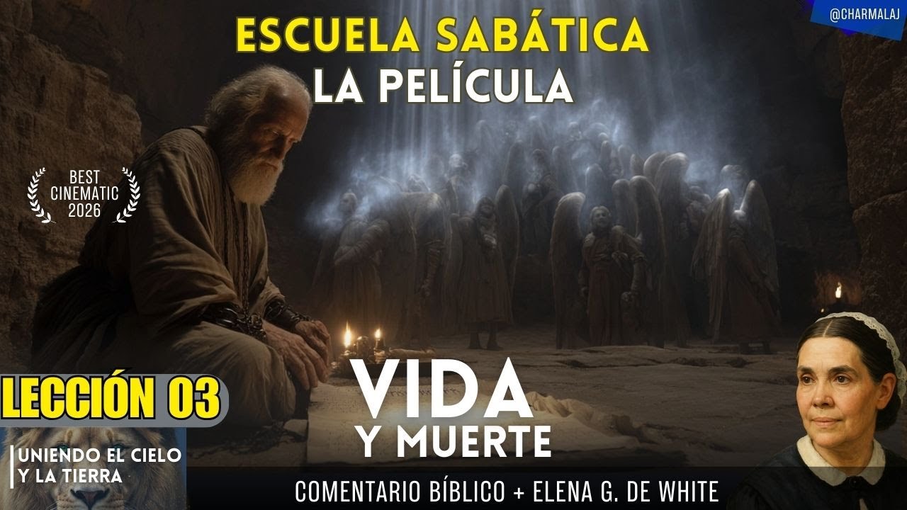 PELÍCULA DE LA ESCUELA SABÁTICA | LECCIÓN 03 | Vida y muerte | 1er Trim. 2026