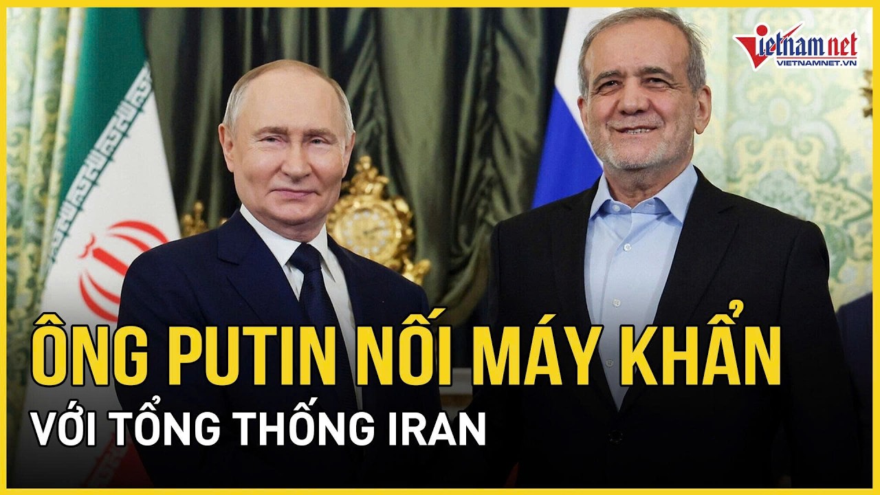 Nóng: Ông Putin nối máy khẩn với Tổng thống Iran, rộ tin Nga cung cấp tin tình báo giúp Iran đánh Mỹ