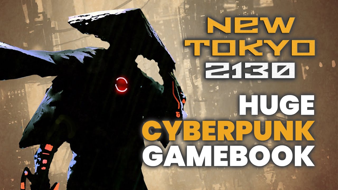 New Tokyo 2130 - The biggest Cyberpunk Gamebook! (Pre-Release Overview)