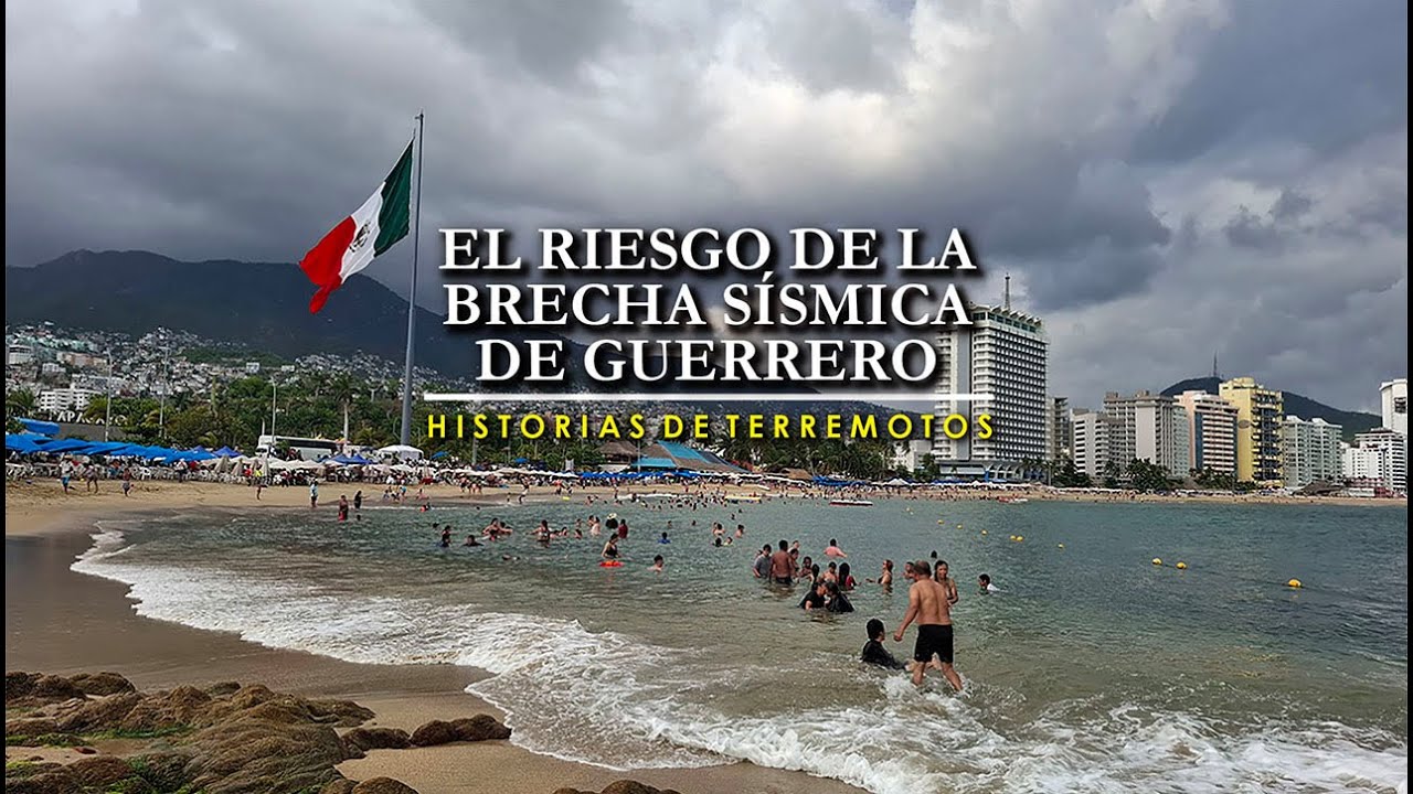 El riesgo de la Brecha Sísmica de Guerrero