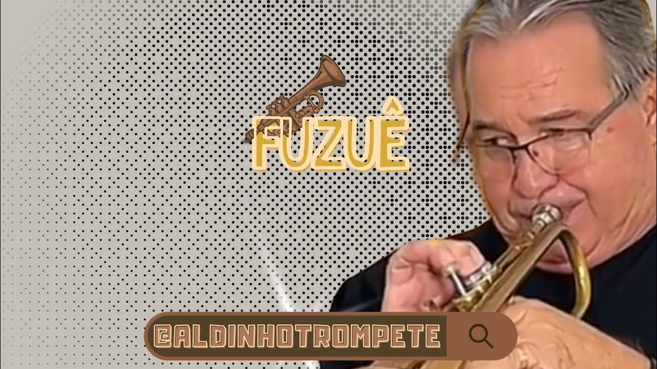 FUZUÊ - POR ALDINHO TROMPETE 