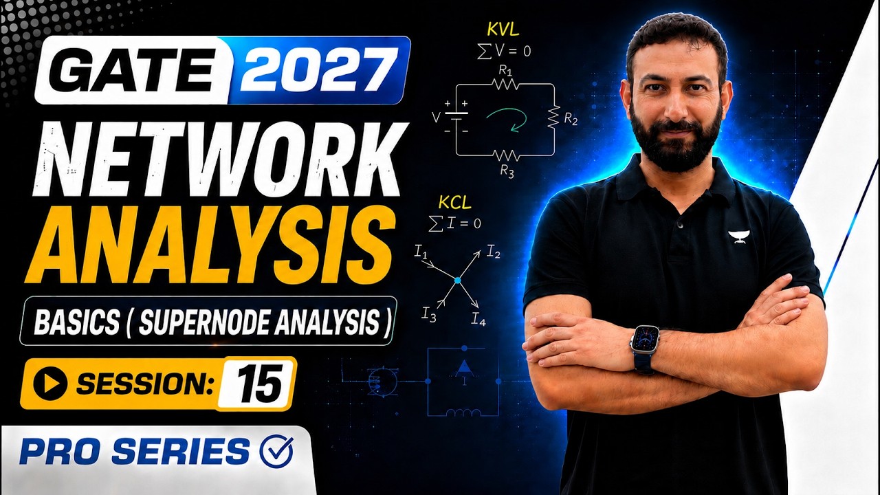 GATE 2027 Network Analysis basics | Supernode Analysis | Pro Series Session 15 | Aditya Kanwal Sir
