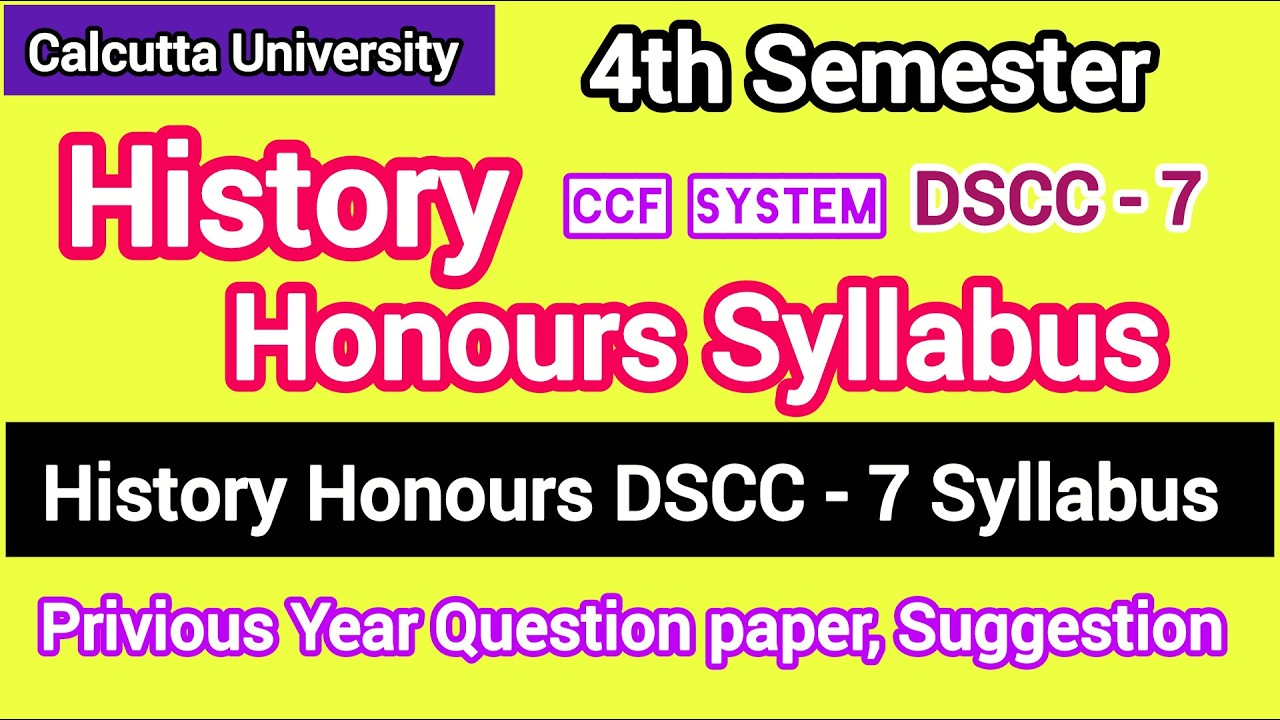 Cu 4th semester history honours DSCC 7 Syllabus l 4th Sem History Honours Syllabus DSCC 7/ History