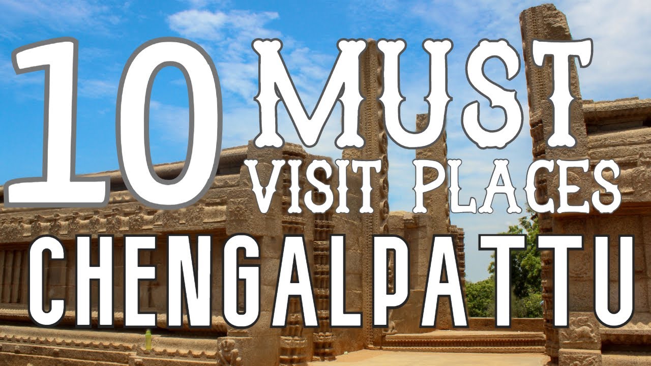Top Ten Tourist Places To Visit In Chengalpattu (CHENGALPET) District | Mahabalipuram  - Tamil Nadu