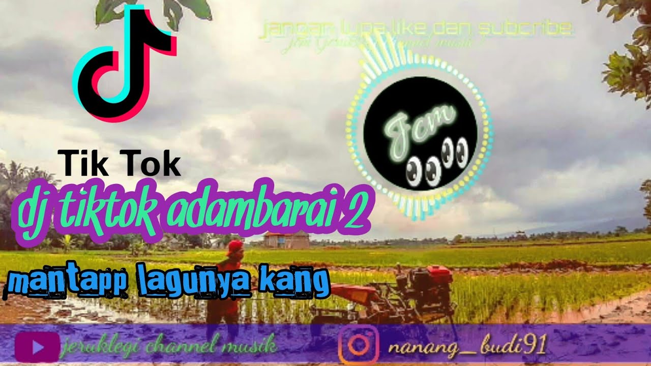 dj tiktok viral || adambarai 2 terbaru 2020