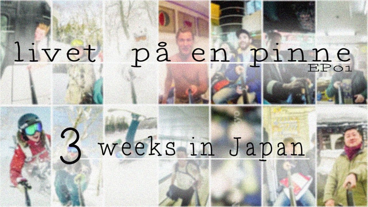 Livet på en pinne EP01 - 3 weeks of ski-travel in Japan
