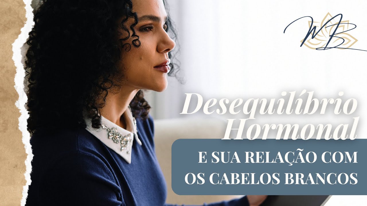 Reequilíbrio hormonal pode evitar cabelos brancos!