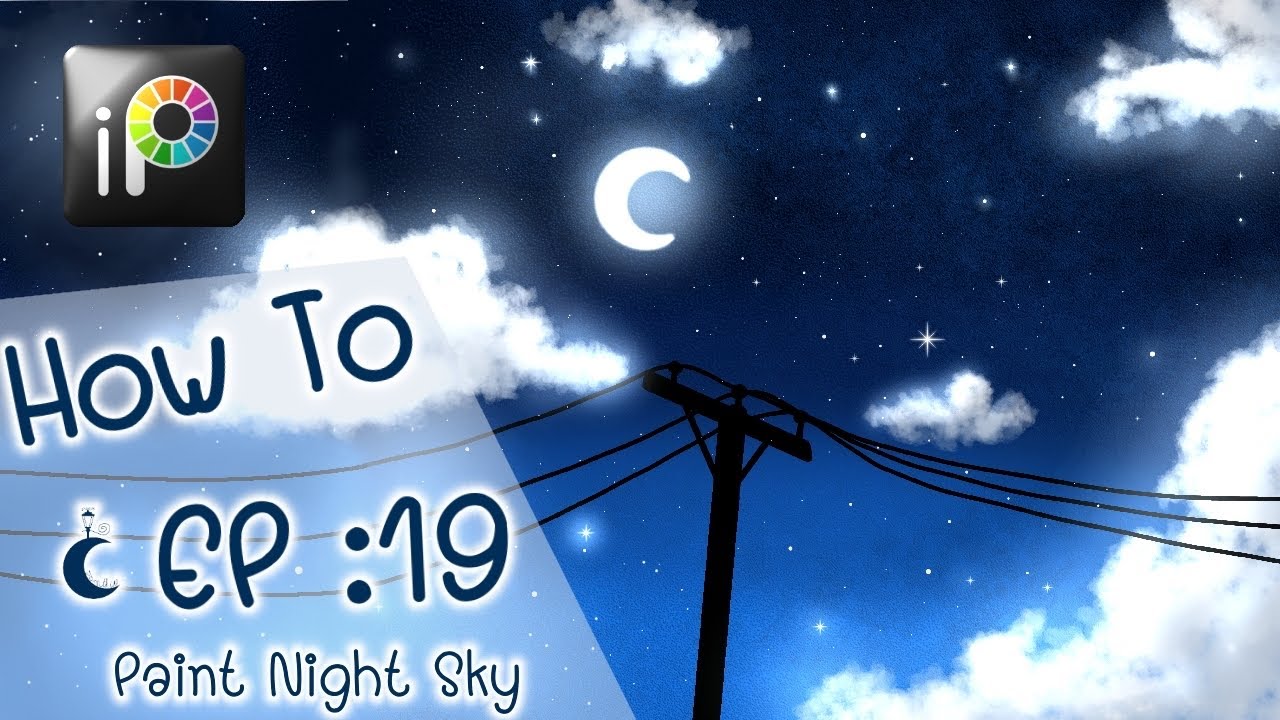 How to EP.19 : Paint Night Sky  วิธีวาดท้องฟ้ากลางคืน (ibisPaint) - Cynthia Drawing