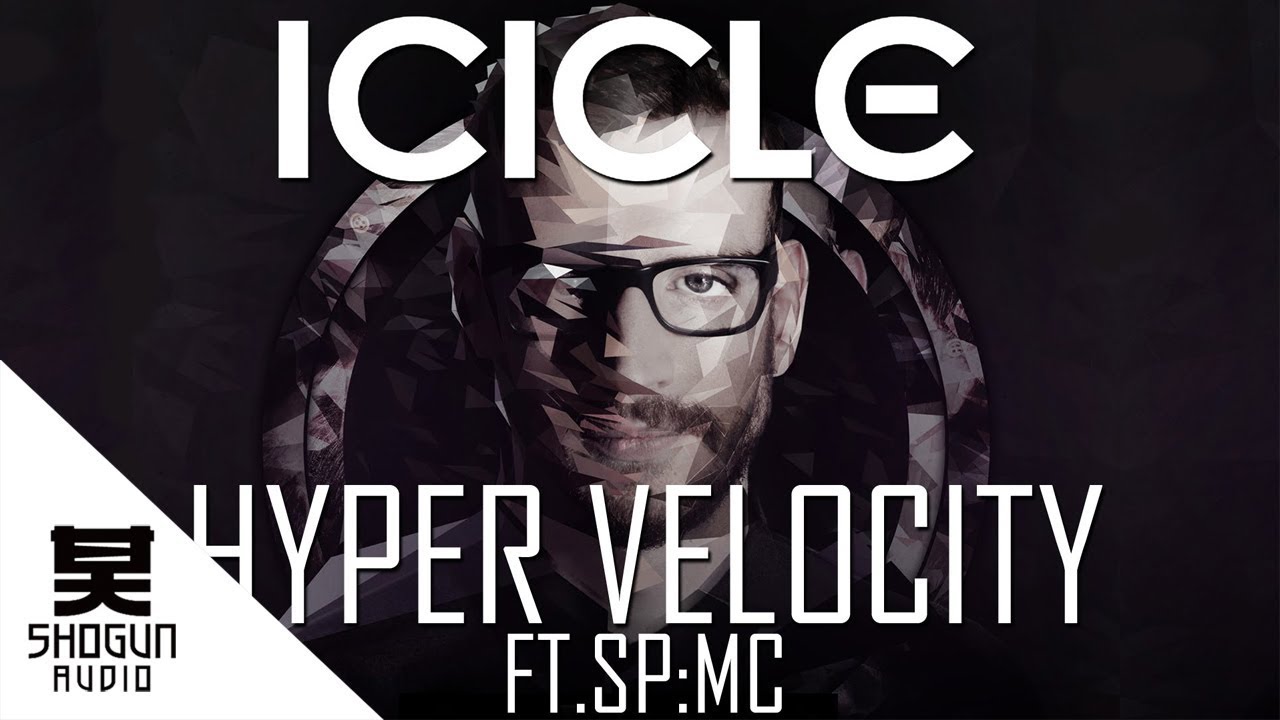 Icicle & Proxima - Hyper Velocity ft. SP:MC