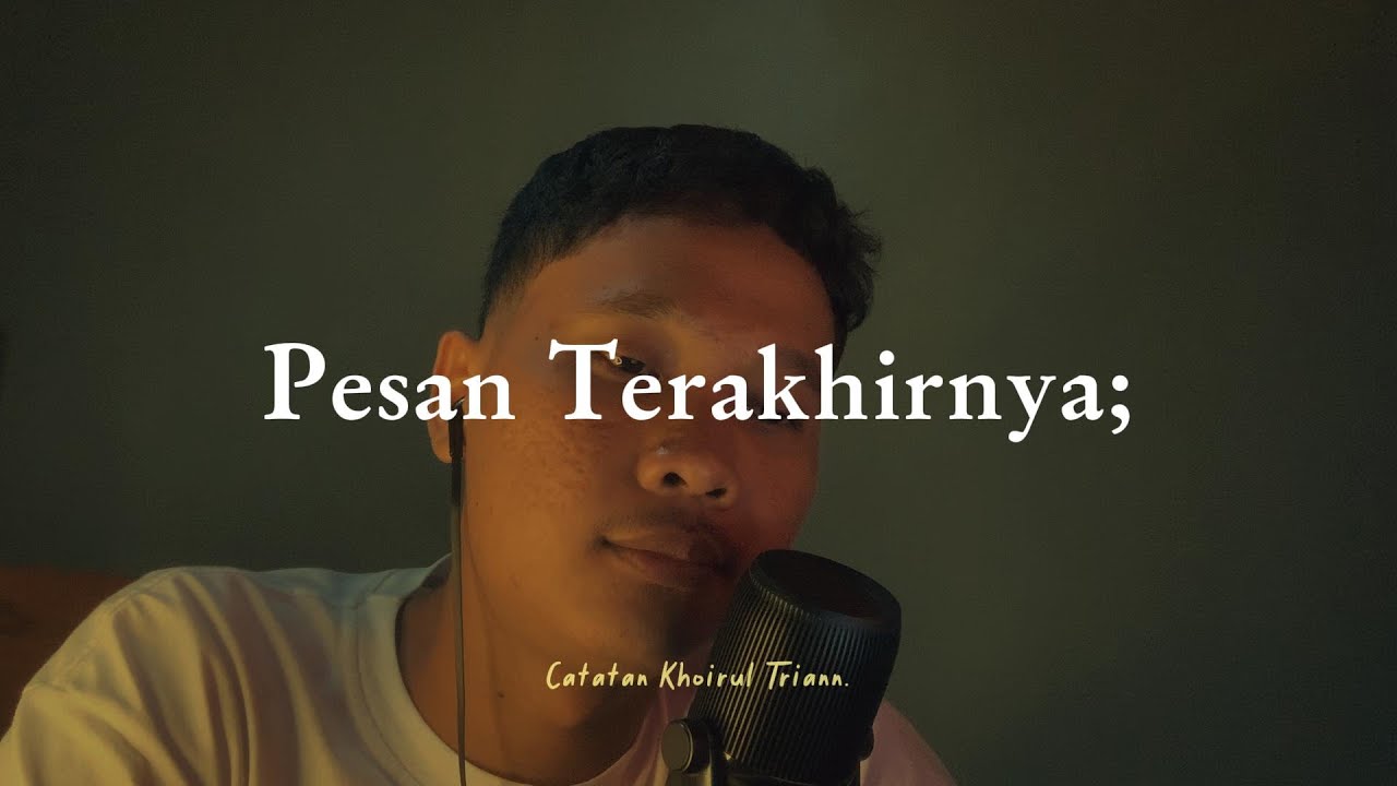 Pesan Terakhirnya;