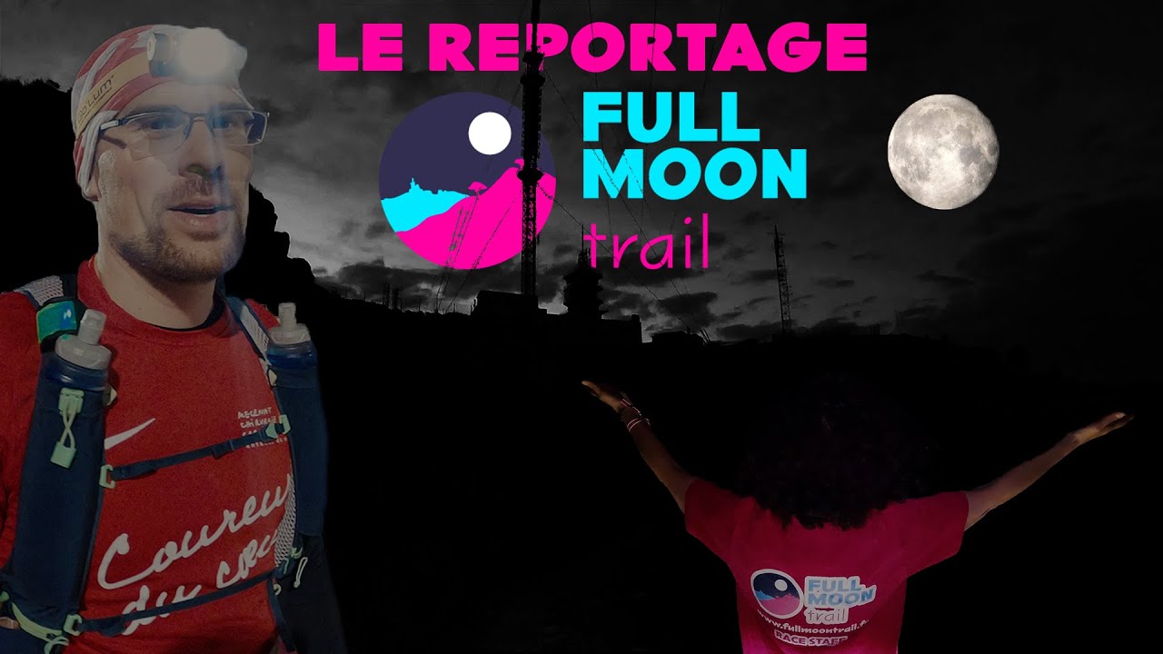Full Moon Trail 2022 - Le Reportage