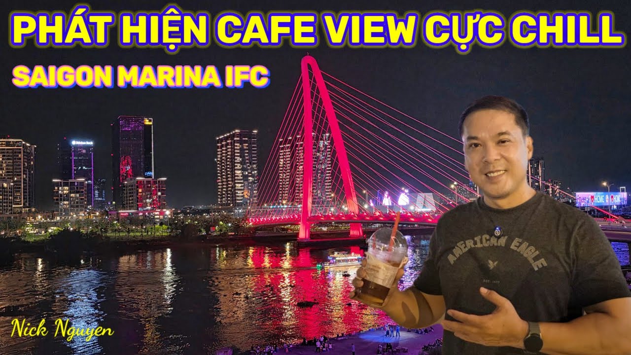 Kh&aacute;m ph&aacute; to&agrave; nh&agrave; Saigon Marina IFC ph&aacute;t hiện qu&aacute;n Cafe Highlands view cực chill || Nick Nguyen