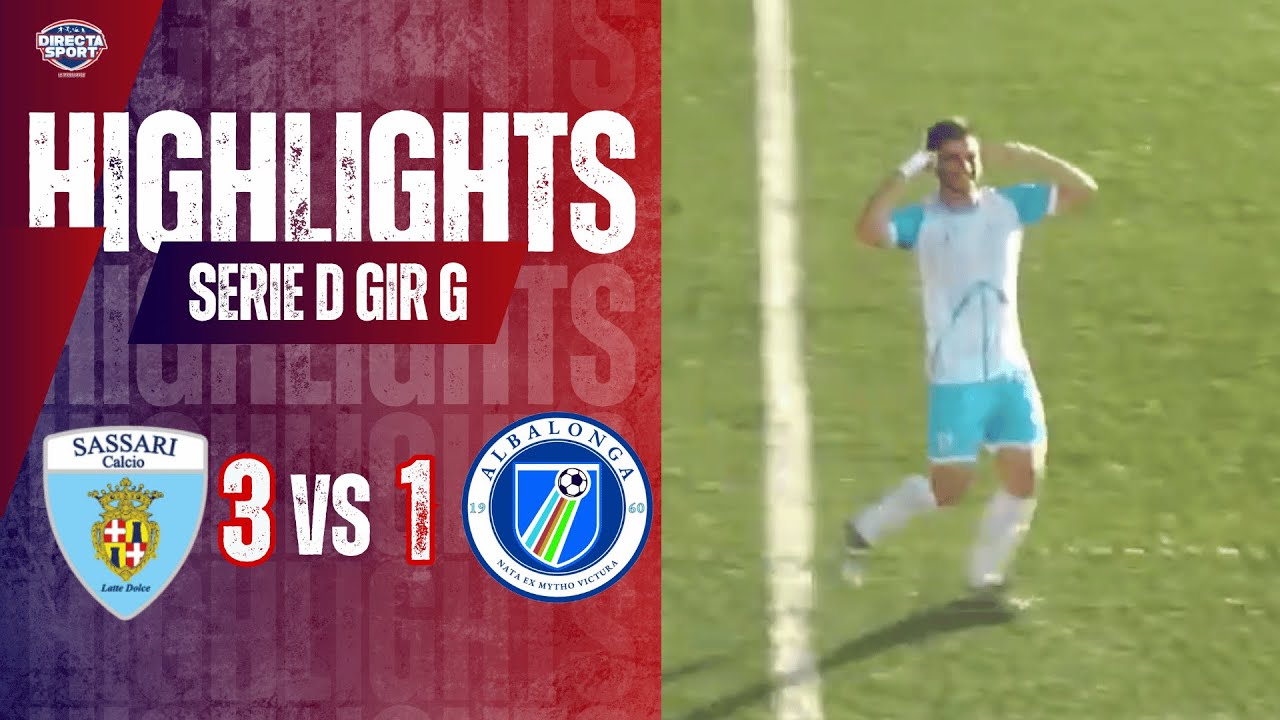 Calcio Serie D Gir. G - Sassari Calcio Latte Dolce-SSD Albalonga 3-1 (Highlights)