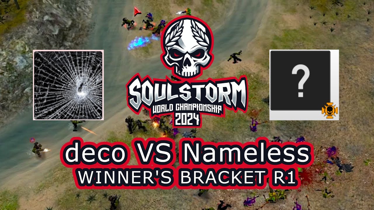 Soulstorm World Championship 2024 | deco против Nameless | Сетка победителей, R1 (1/4)