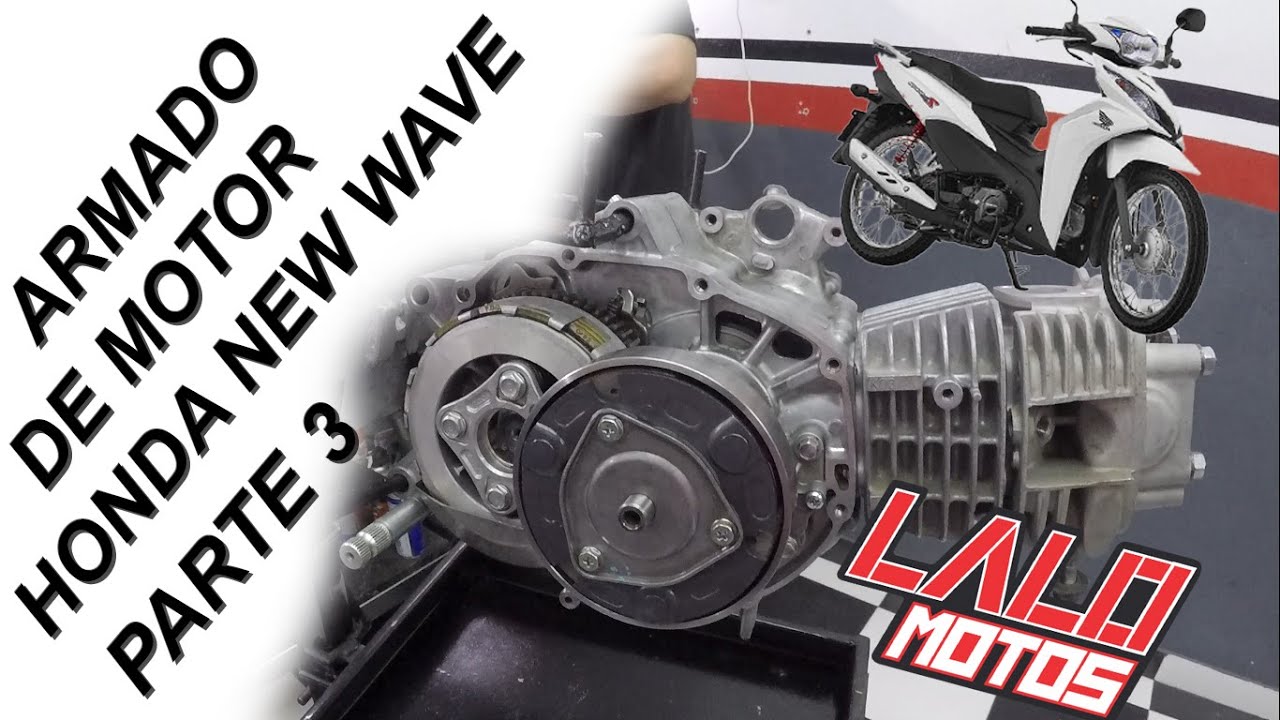 HONDA NEW WAVE 110 ARMADO DE MOTOR ||| PARTE 3 ||| LALO MOTOS