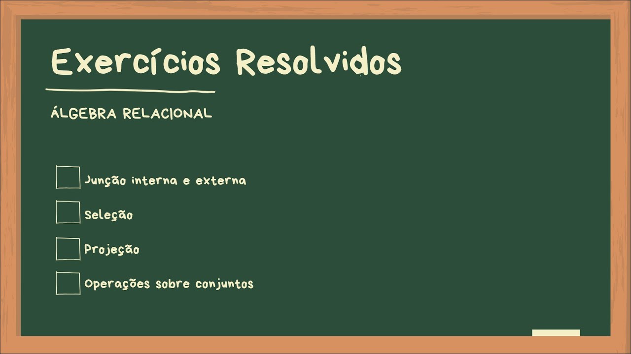 Álgebra Relacional de Dados - Exercícios - Junção, Seleção, Projeção e Operações sobre Conjuntos