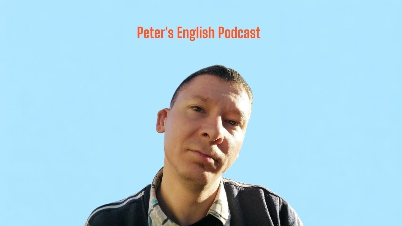 Learn English with Peter – Episode 30