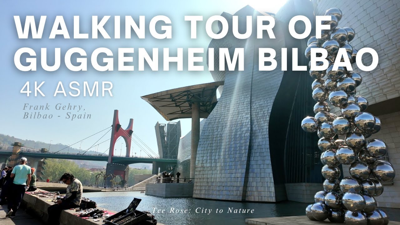 4K Video Tour of Guggenheim Museum Bilbao - Spain