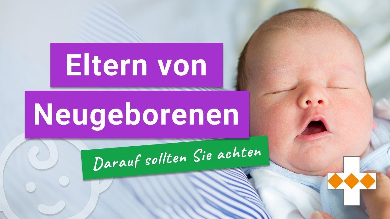 Was Eltern von Neugeborenen beachten sollten
