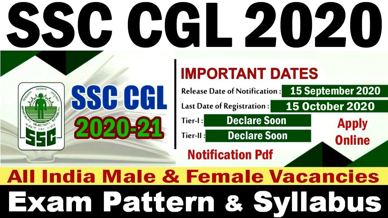 SSC CGL 2020 Vacancy Notification Pdf, Exam Date, Pattern, Syllabus, Apply Online Application Form