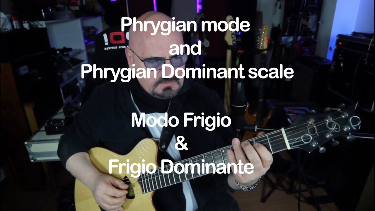 Phrygian mode and Phrygian Dominant scale - Modo Frigio e Frigio Dominante - Lesson