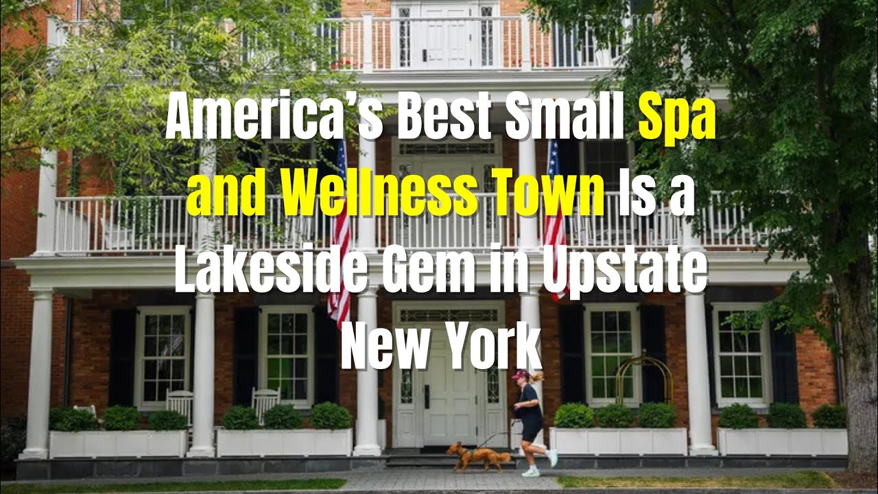 🧖&zwj;♀️ Discover Aurora, New York &ndash; America&rsquo;s Best Small Spa Town | Ultimate Wellness Getaway 🌿