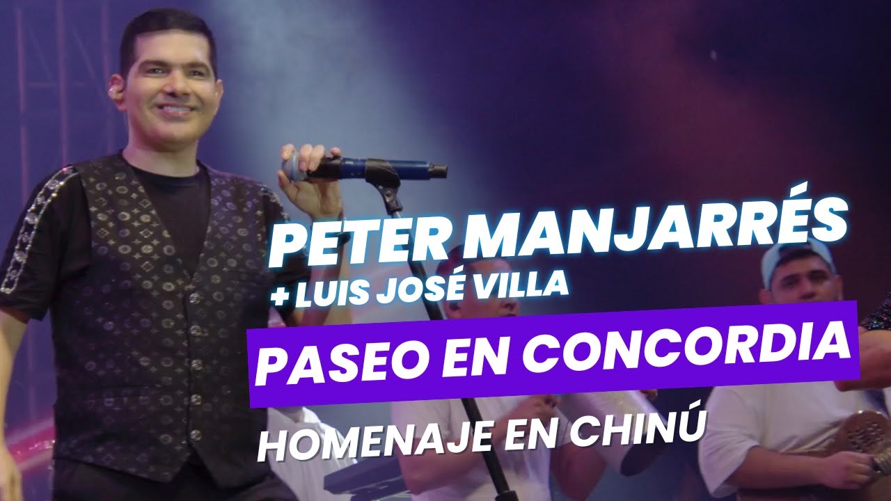 Paseo En Concordia, Peter Manjarrés, Luis José Villa (Homenaje En Chinú)