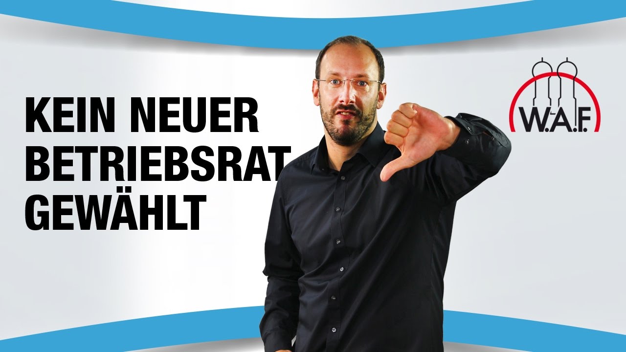 Kein neuer Betriebsrat gewählt, Amtszeit des alten Betriebsrat läuft ab - Was nun?