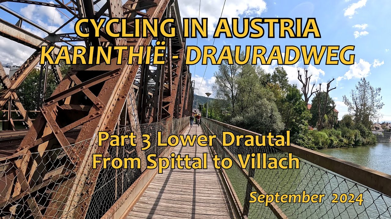 Cycling the Drauradweg in Karinthië - Austria  Part 3 Spittal - Villach