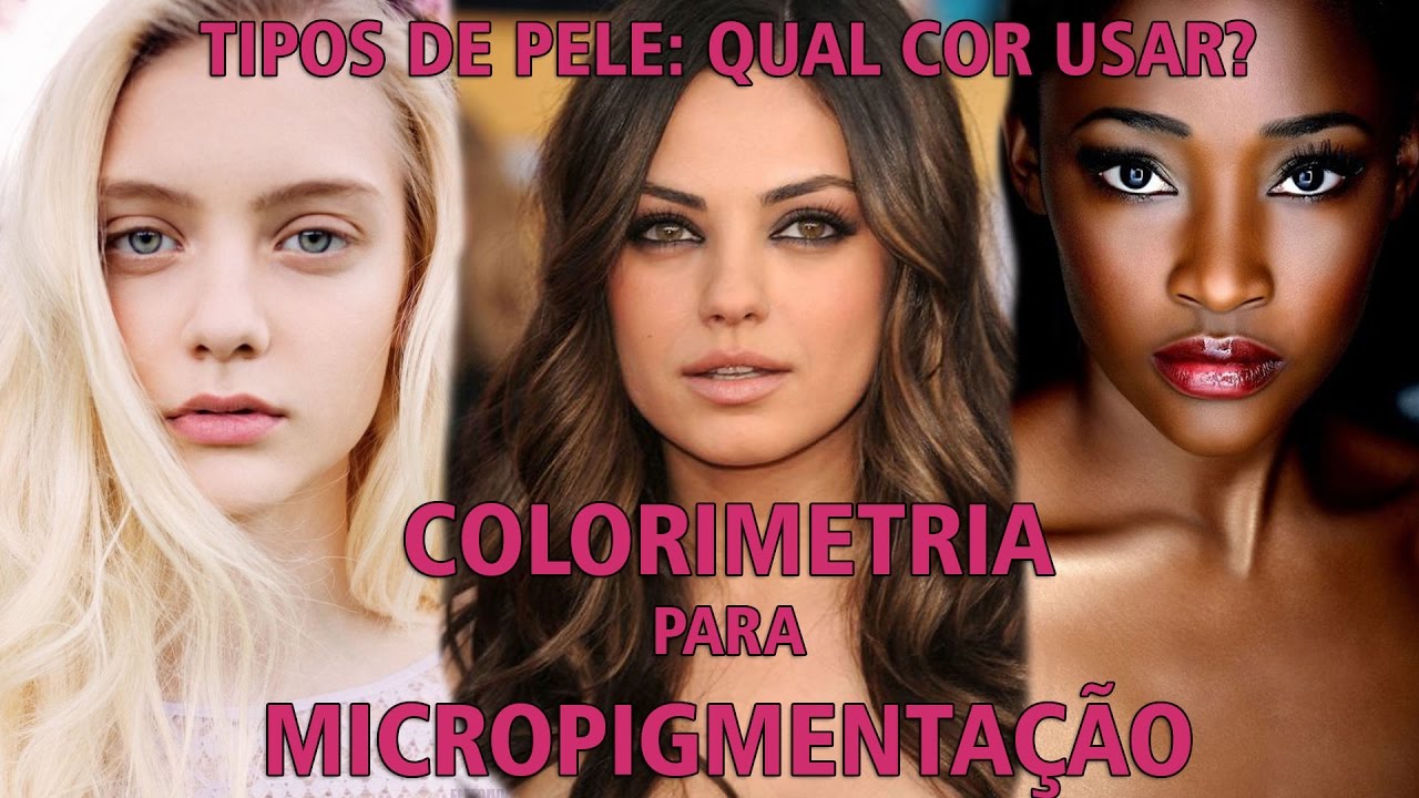 Colorimetria Para Micropigmentação - Tipos de Pele: Qual Cor Usar? -  Vídeo 2