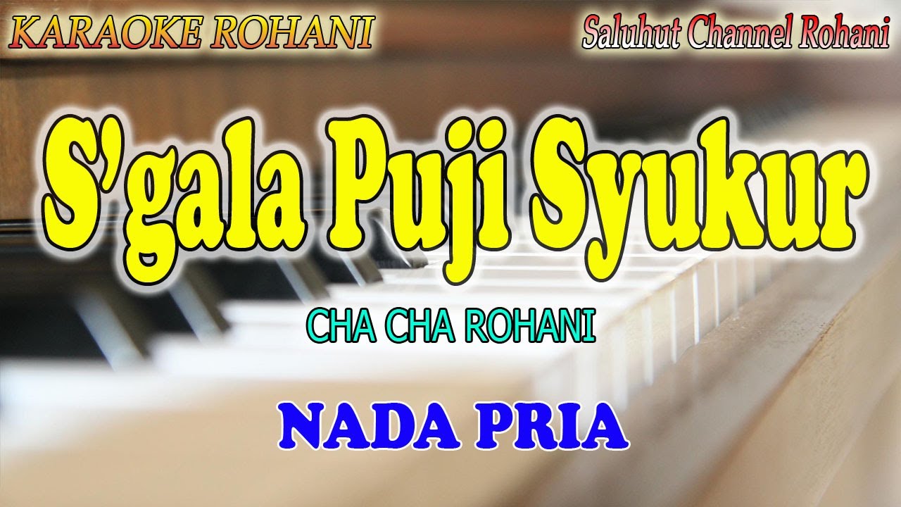 SGALA PUJI SYUKUR ll KARAOKE ROHANI CHA CHA ll SEGALA PUJI SYUKUR ll NADA PRIA FIS=DO