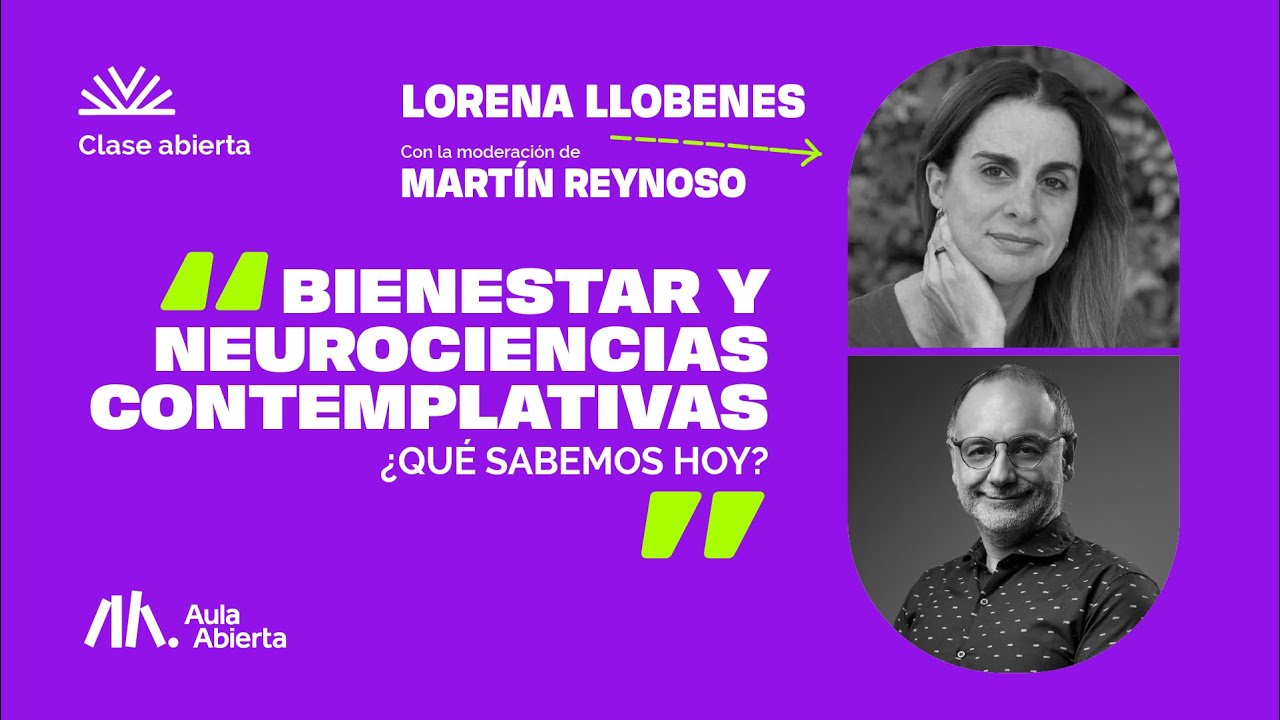 Bienestar y neurociencias contemplativas ¿qué sabemos hoy? - Lorena Llobenes