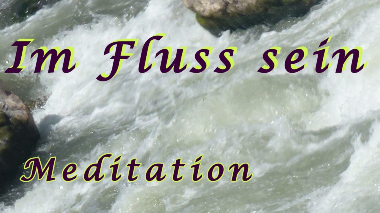 Im Fluss sein - gef&uuml;hrte Meditation #nature #bewusstseinsweg #relaxing #flow #soul