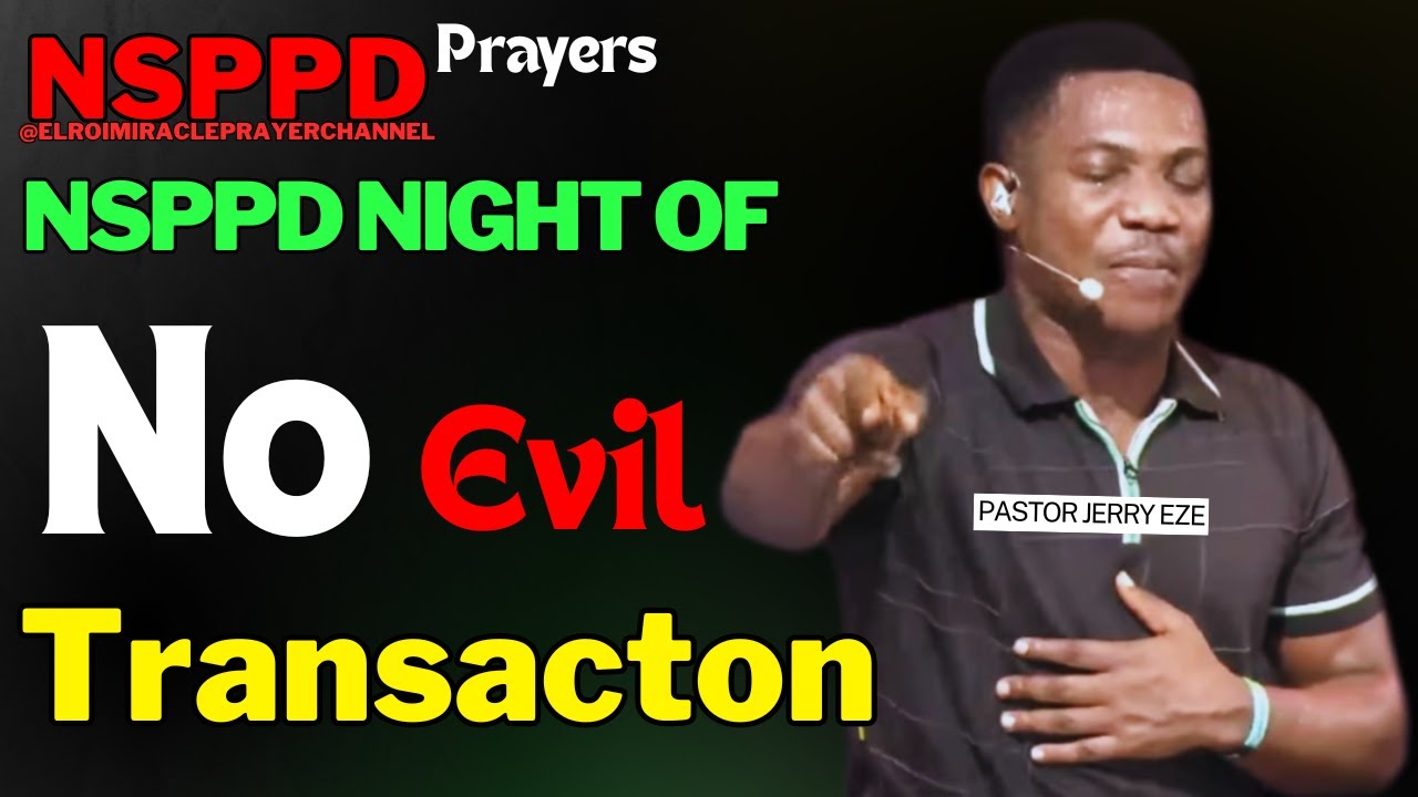 NIGHT OF NO EVIL TRANSACTION BY MERCY || PASTOR JERRY EZE || 7TH FEB. 2026 #NSPPD