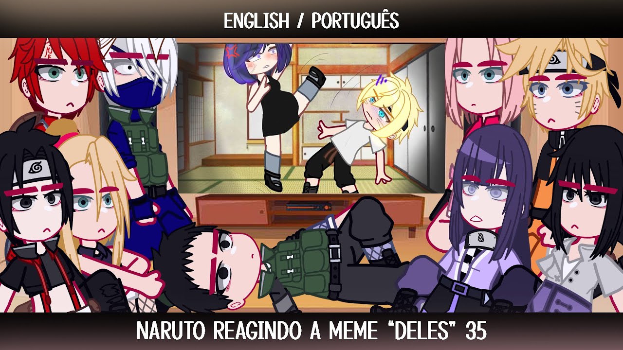 •Naruto reagindo a memes 