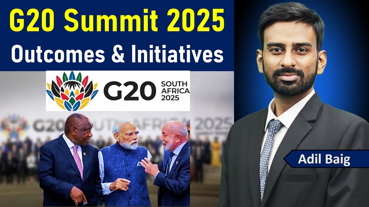 G20 Summit 2025 Outcomes Explained | Johannesburg Declaration | TFFF, GTKR, ASMI | UPSC | Adil Baig
