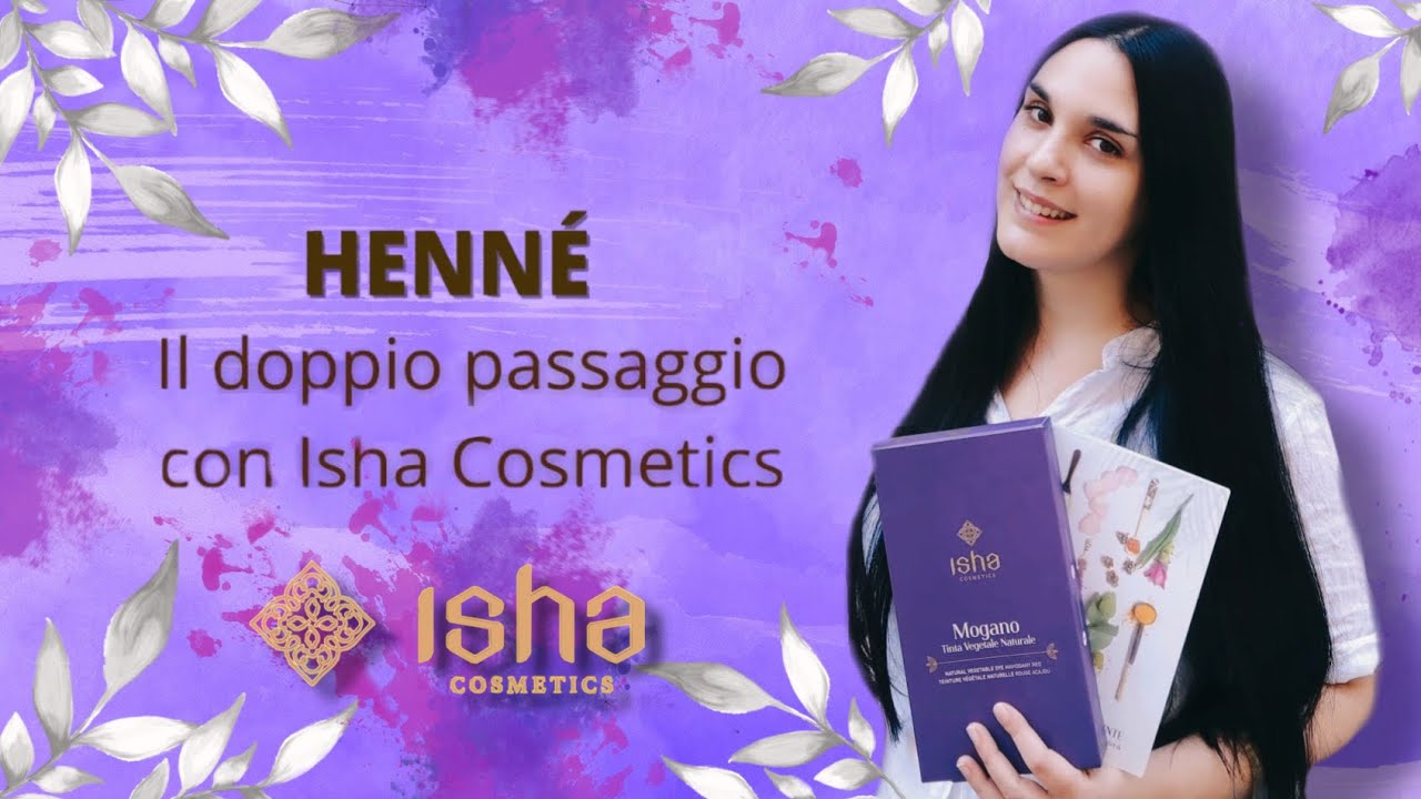 HENNÈ! Il doppio passaggio con ISHA COSMETICS! come ottenere una copertura totale con l’HENNÉ.