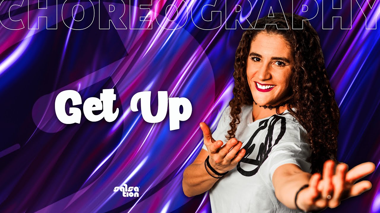 Get Up - SALSATION Choreography by SMT Federica