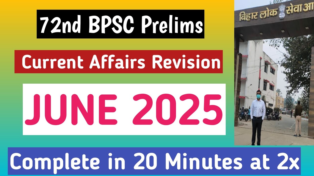 JUNE 2025 Current Affairs Revision for 72nd BPSC Prelims