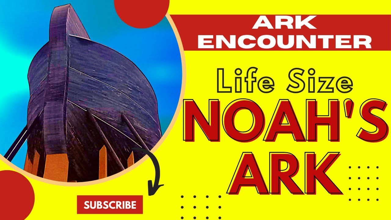 Ark Encounter: A Full-Size Biblical Noah's Ark in Kentucky