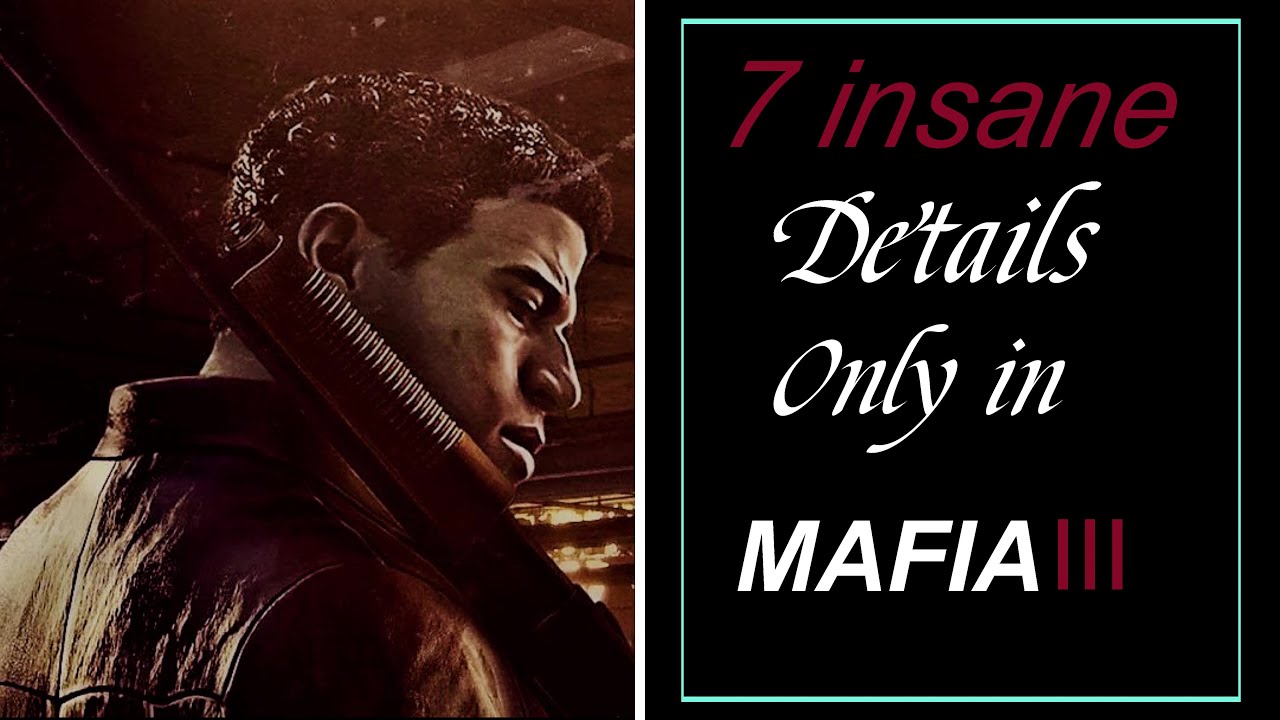 7 INSANE Details Only in Mafia 3