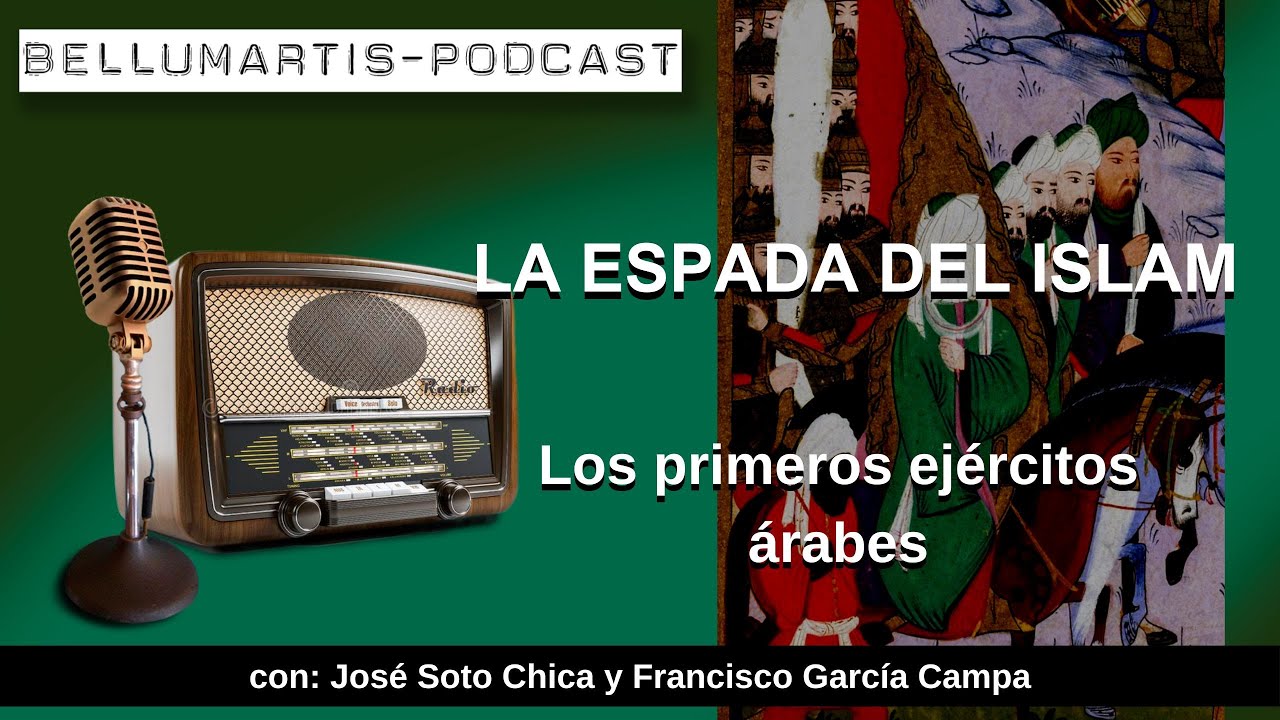 La espada del islam - Los primeros ejércitos árabes *José Soto Chica*