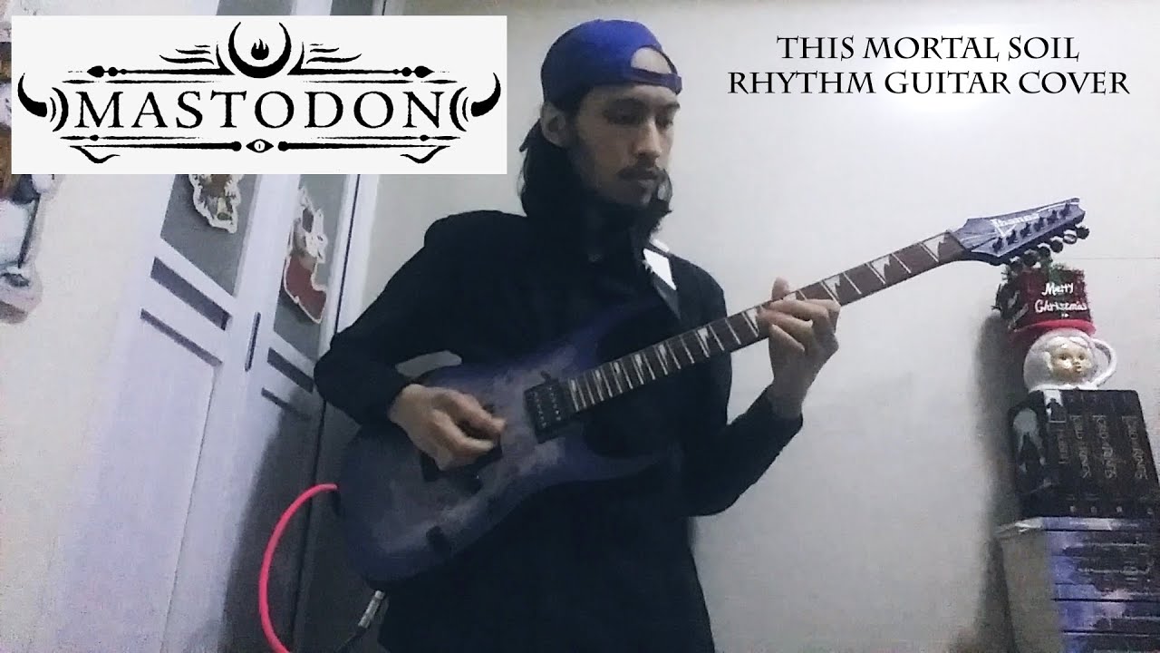 Mastodon - This Mortal Soil (Rhythm Guitar Cover)