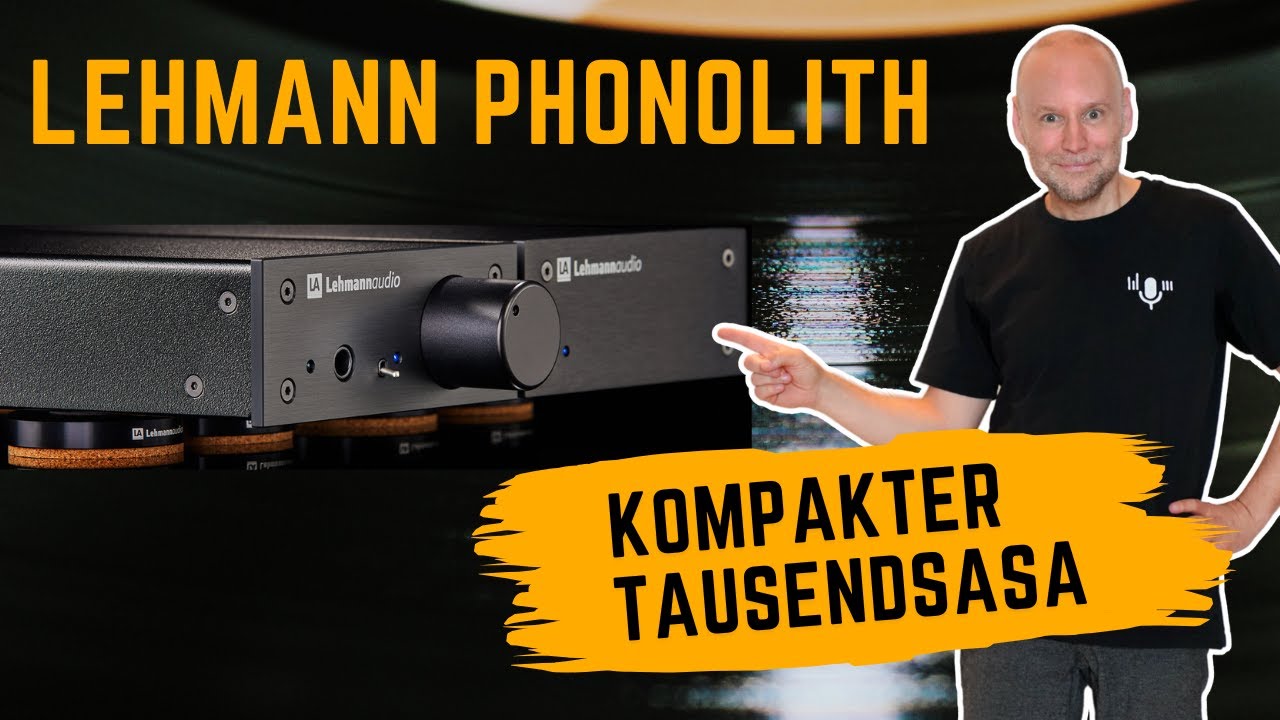 Lehmannaudio Phonolith – gleich drei Dinge auf einmal!