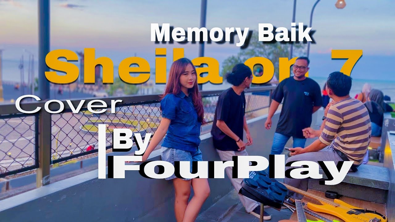Memori Baik - Sheila On 7 | Cover By FourPlay 