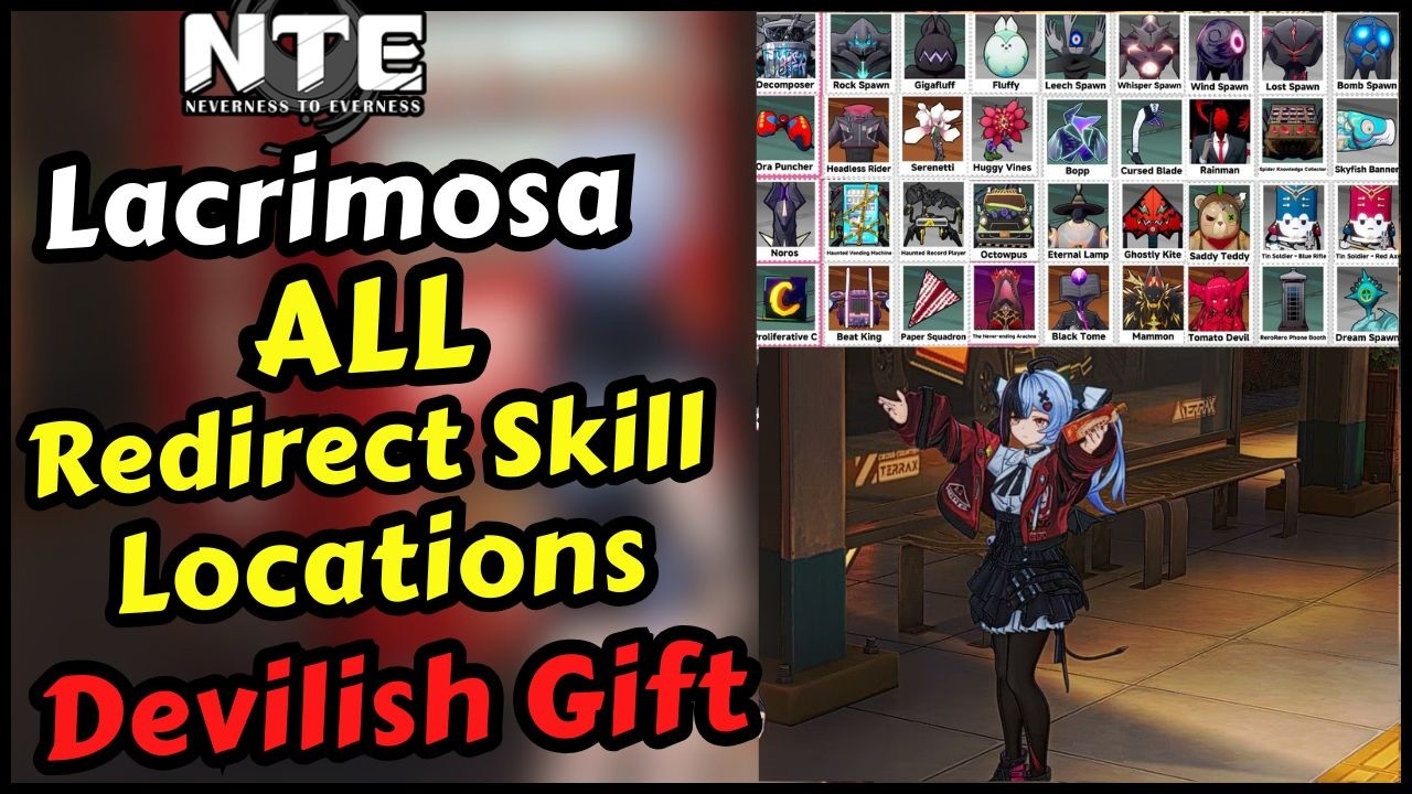 NTE Lacrimosa Devilish Gift All Redirect Skill Locations