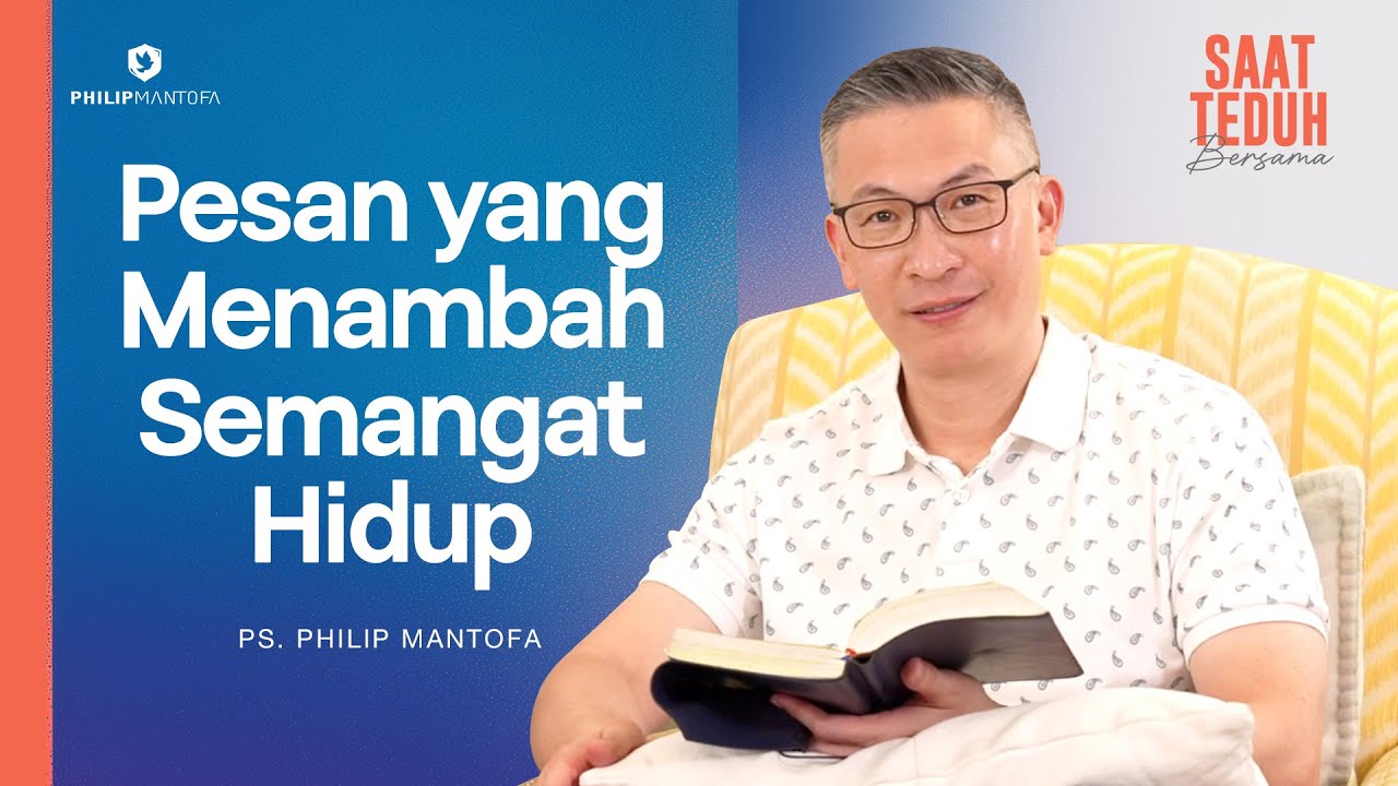 PESAN YANG MENAMBAH SEMANGAT HIDUP - Saat Teduh Bersama | 20 Agustus 2025 (Official Philip Mantofa)